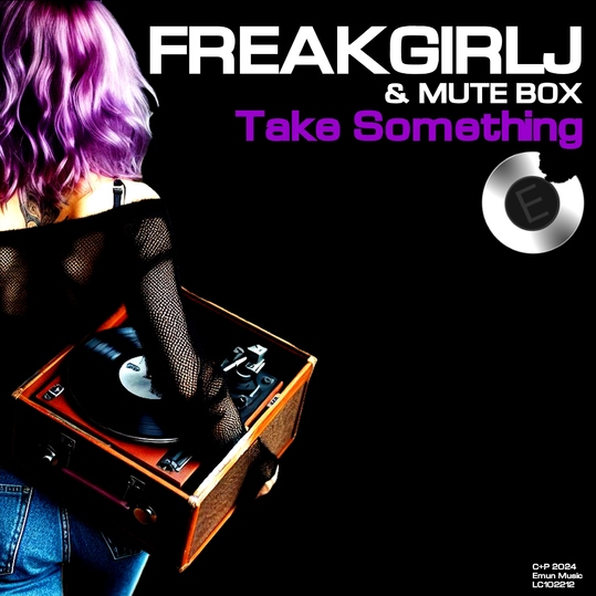 FreakGirlJ & Mute Box - Take Something