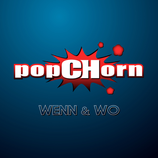 PopCHorn - Wenn & Wo