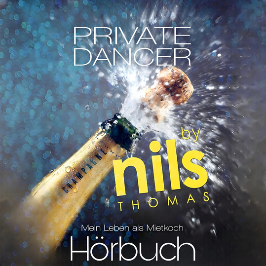 Nils Thomas - Private Dancer - Mein Leben als Mietkoch