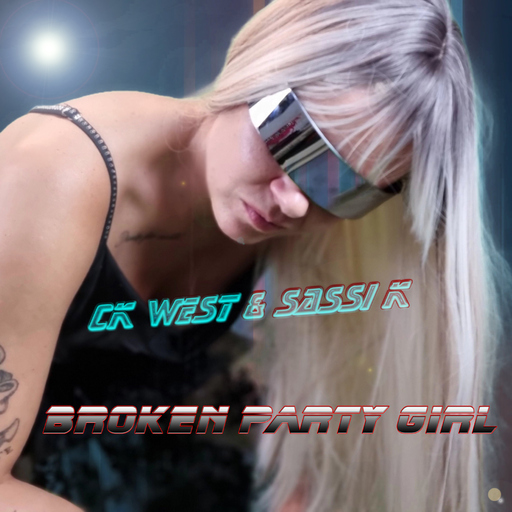 CK West & Sassi K - Broken Party Girl
