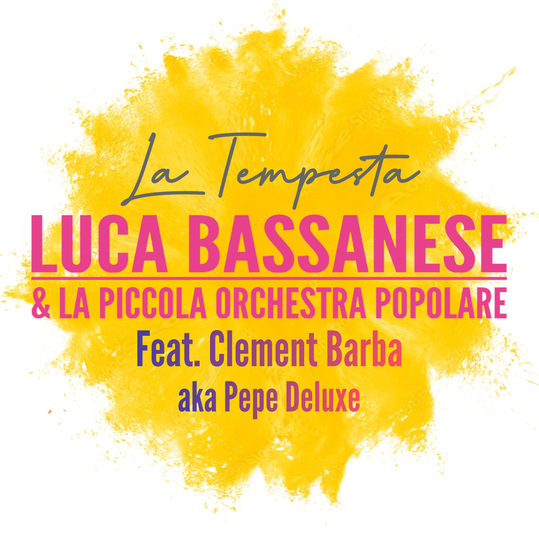 Luca Bassanese, Clement Barba & Elodie Lebigre - La Tempesta + Clement Barba aka Pepe Deluxe