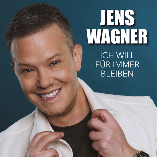 Jens Wagner - Ich will für immer bleiben