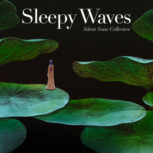 Silent Noise Collective - Sleepy Waves