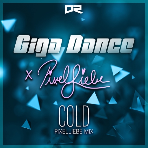 Giga Dance x PixelLiebe - Cold (PixelLiebe Mix)