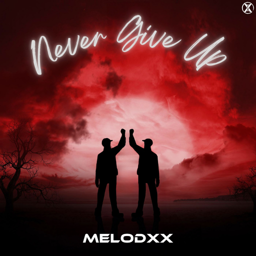 MELODXX - Never Give Up