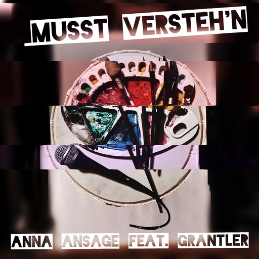 Anna Ansage feat. Grantler - Musst versteh´n