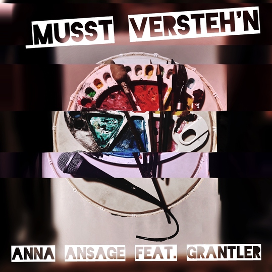 Anna Ansage feat. Grantler - Musst versteh´n