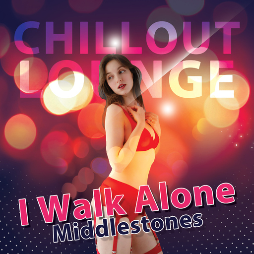 Middlestones - I Walk Alone
