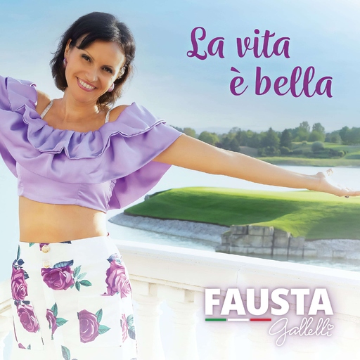 Fausta Gallelli - La vita è bella