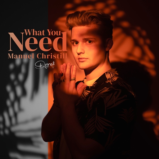 Manuel Christill & DYREF - What You Need