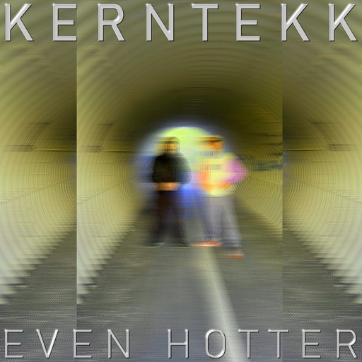 KERNTEKK - Even Hotter