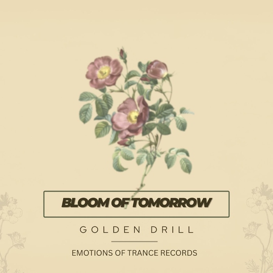 Golden Drill - Bloom of Tomorrow