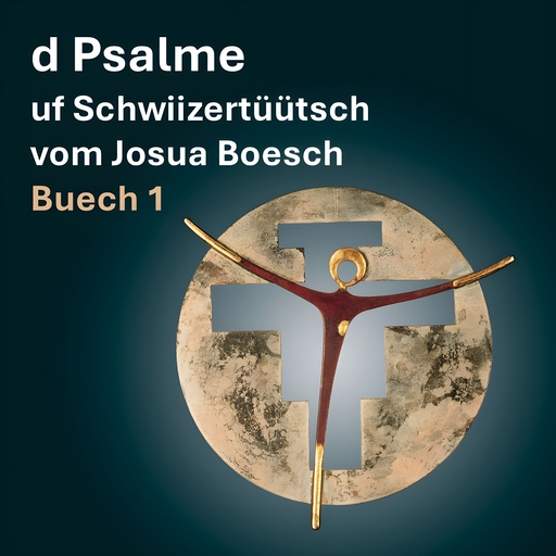 Josua Boesch - d Psalme uf Schwiizertüütsch