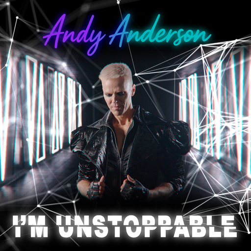 Andy Anderson - I'm Unstoppable