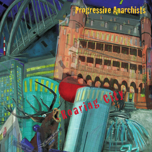 Progressive Anarchists - Roaring City
