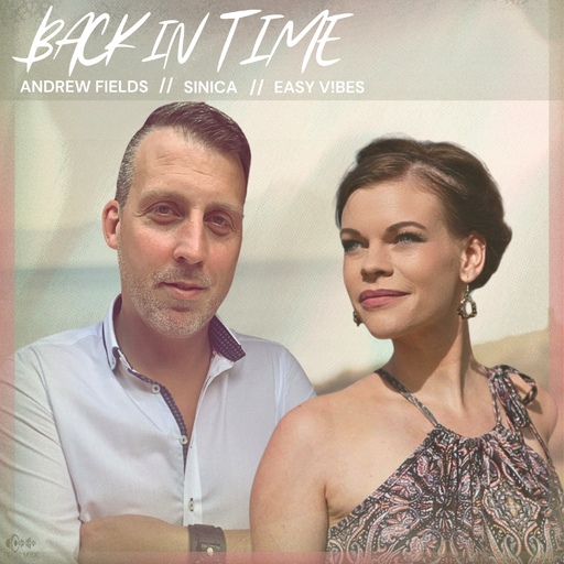 Andrew Fields feat. SINICA & Easy V!bes - Back in Time