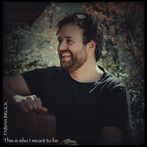 Fabian Bruck - This Is Who I Meant to Be