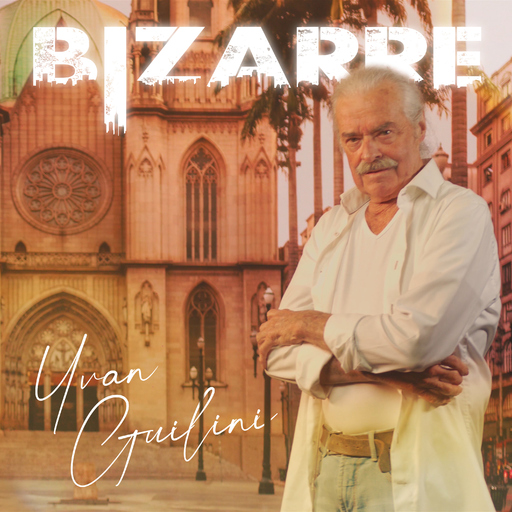 Yvan Guilini - Bizarre