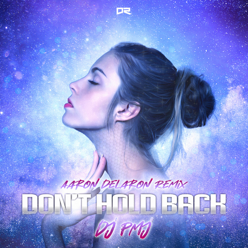 Dj Pmj - Don't Hold Back (Aaron Delaron Remix)