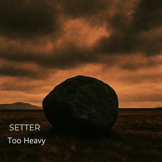 Setter - Too Heavy