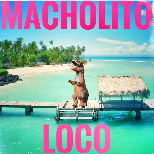 Macholito - Loco