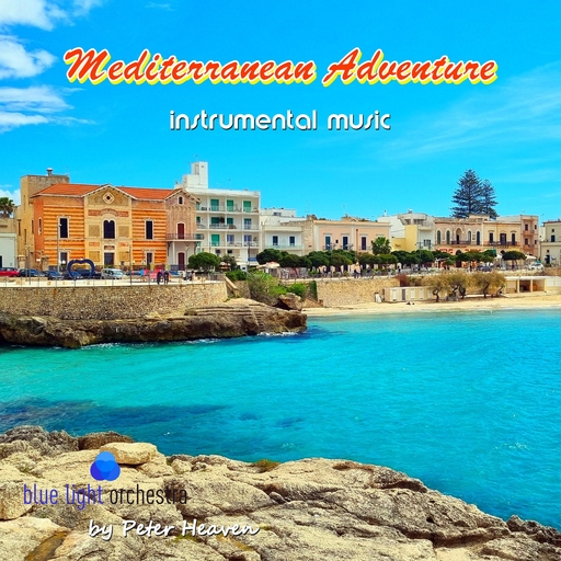Peter Heaven & blue light orchestra - Mediterranean Adventure