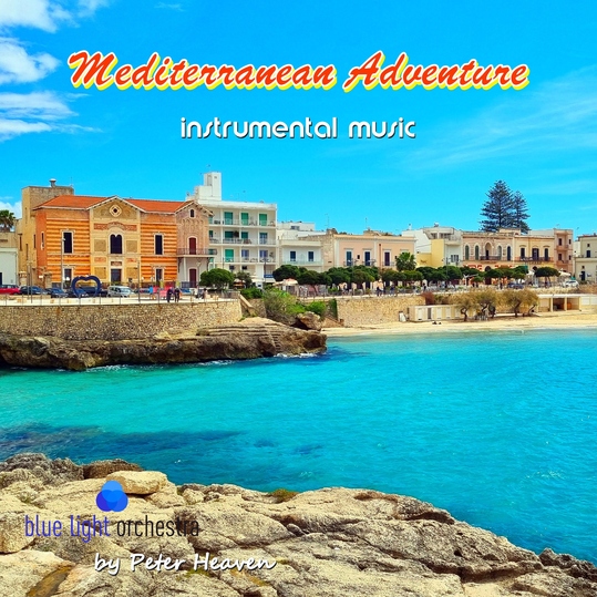 Peter Heaven & blue light orchestra - Mediterranean Adventure