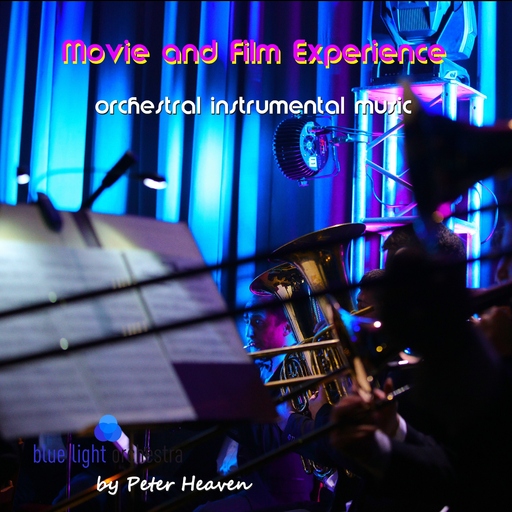 Peter Heaven & blue light orchestra - Movie and Film Experience