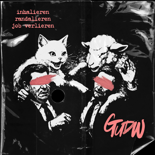 GUDW - inhalieren randalieren job verlieren