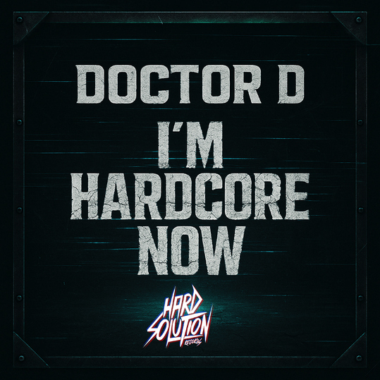 DOCTOR D - I'm Hardcore Now