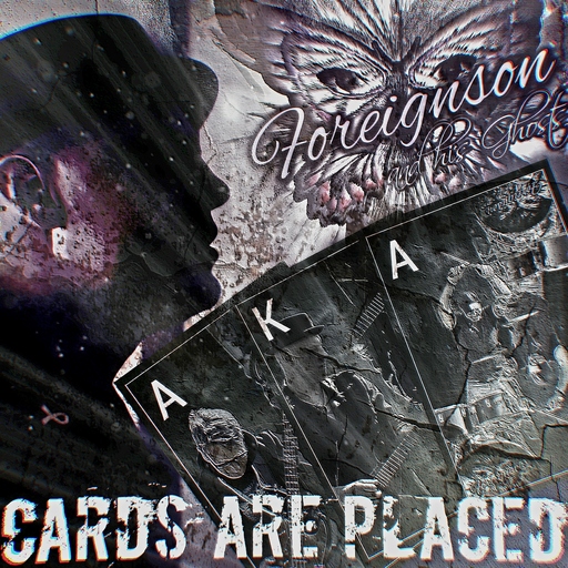 Foreignson and his Ghosts - Cards Are Placed
