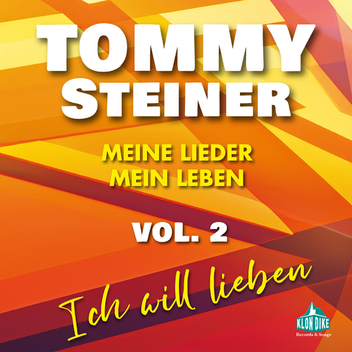 Tommy Steiner - Meine Lieder, mein Leben, Vol. (2)
