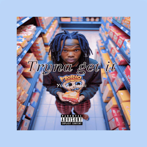 Yung Mushi - Tryna Get It