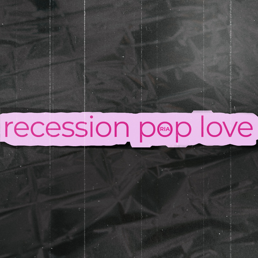 RIA - Recession Pop Love