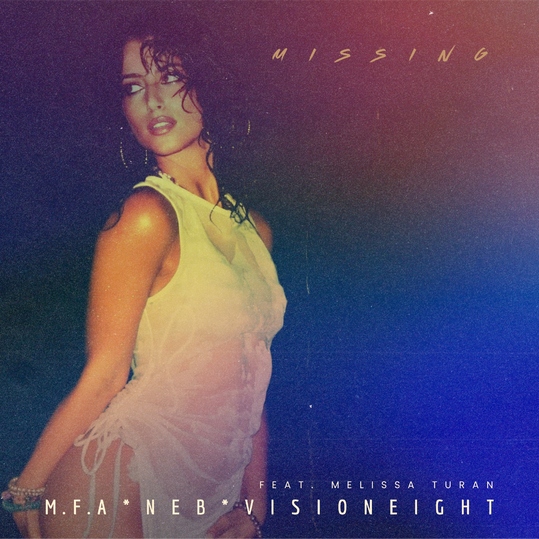 M.F.A, NEB & Visioneight feat. Melissa Turan - Missing