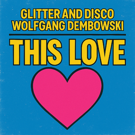 Glitter and Disco & Wolfgang Dembowski - This Love