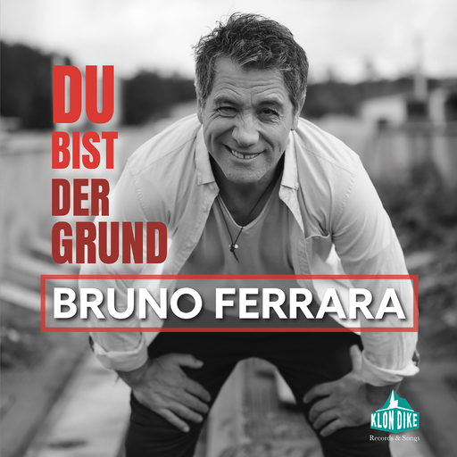 Bruno Ferrara - Du bist der Grund
