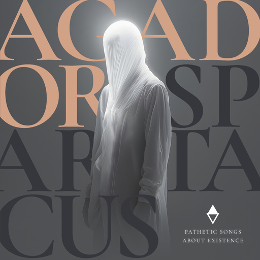 Agador Spartacus - Pathetic Songs About Existence