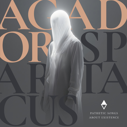 Agador Spartacus - Pathetic Songs About Existence