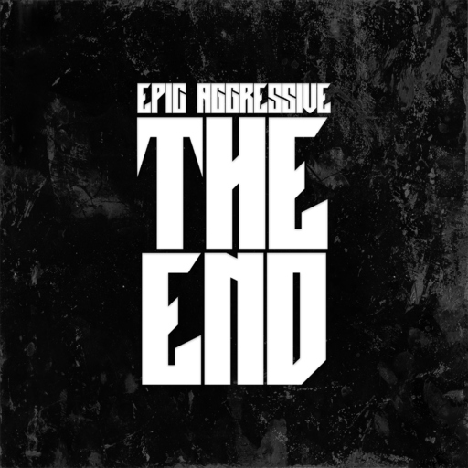 Epic Aggressive - The End