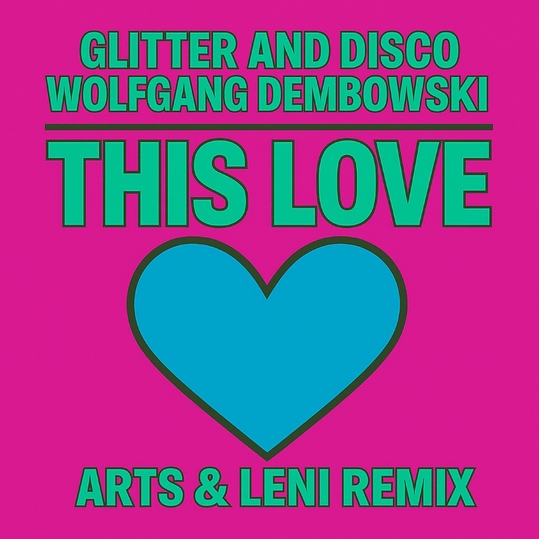 Glitter and Disco, Wolfgang Dembowski & Arts & Leni - This Love