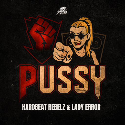 Hardbeat Rebelz & Lady Error - Gabber Pussy