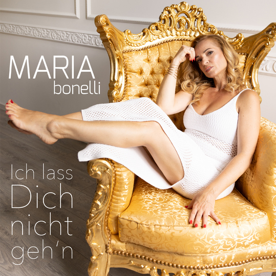 Maria Bonelli - Ich lass Dich nicht geh'n
