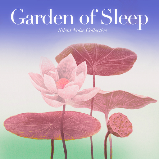 Silent Noise Collective - Garden of Sleep