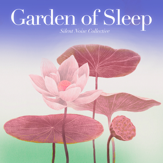 Silent Noise Collective - Garden of Sleep