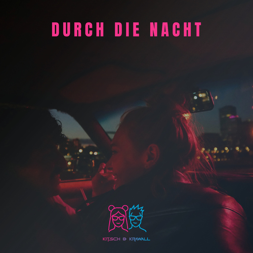 Kitsch & Krawall - Durch die Nacht