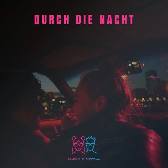 Kitsch & Krawall - Durch die Nacht