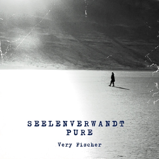 Very Fischer - Seelenverwandt Pure