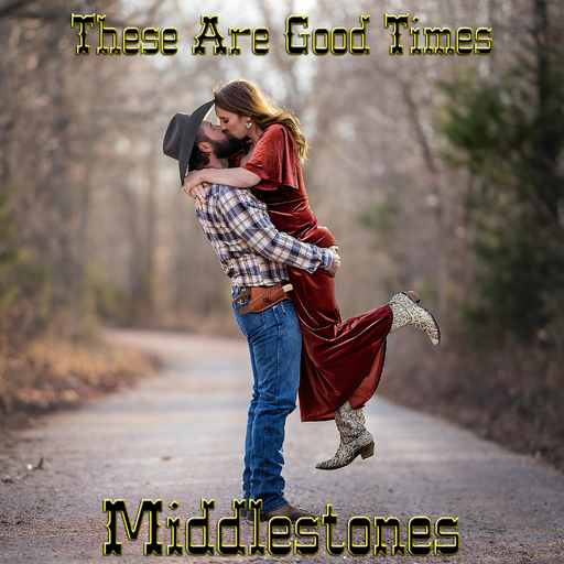 Middlestones - These Are Good Times