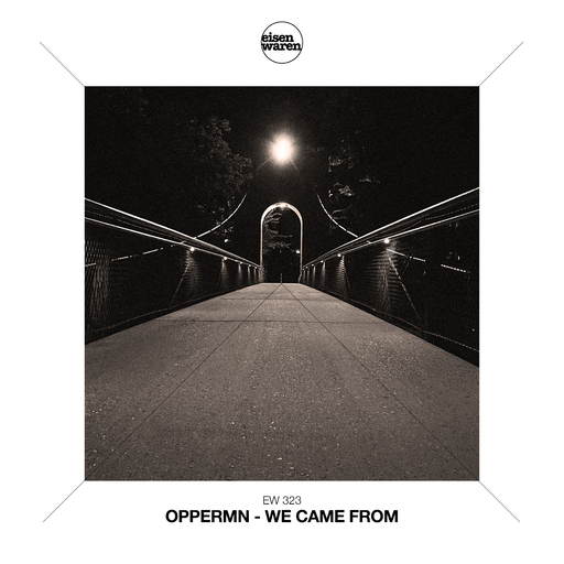 OPPERMN - We Came From